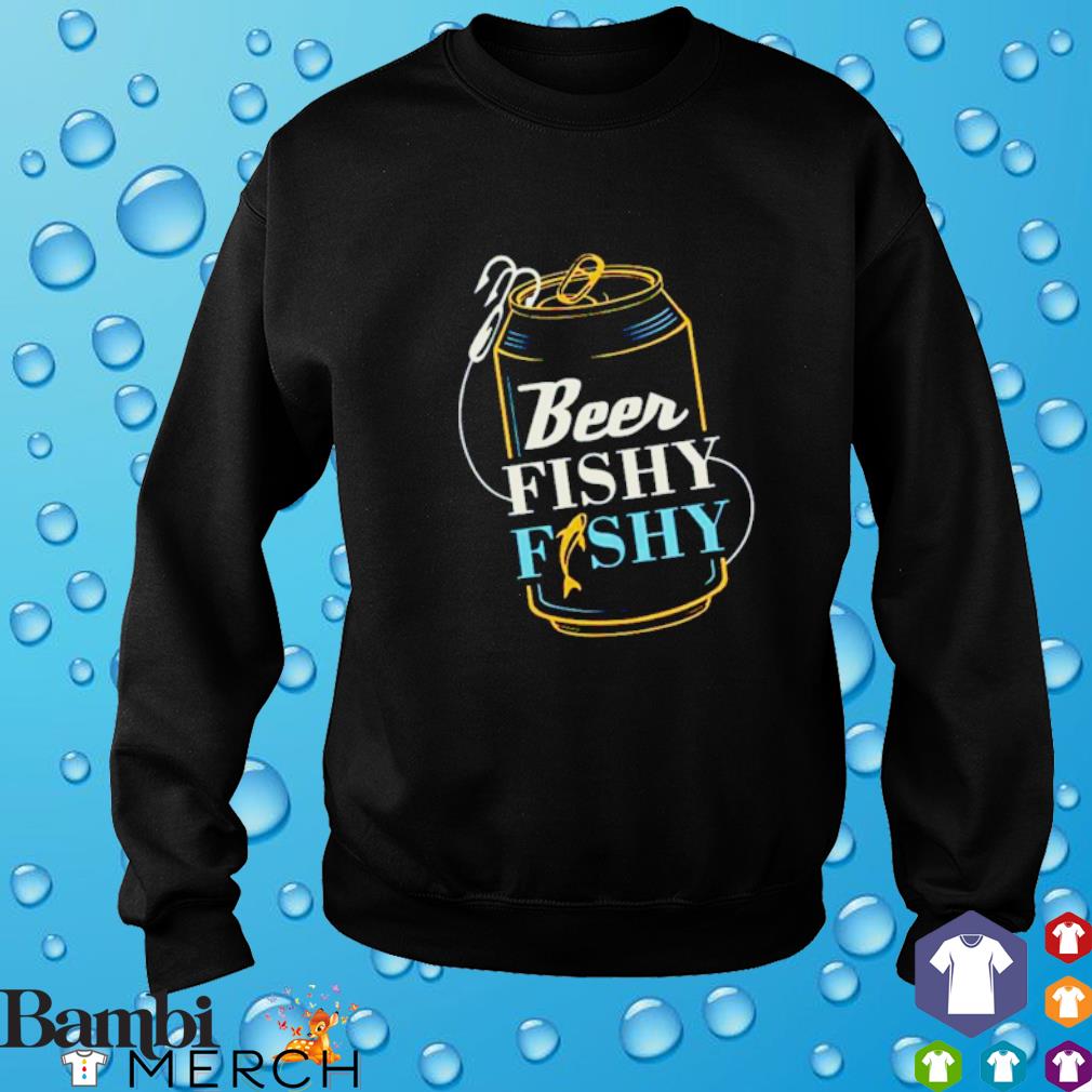 beer fishy fishy shirt