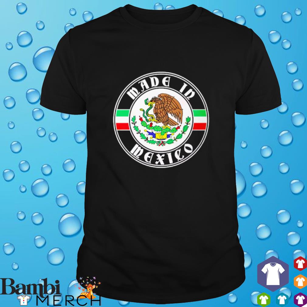 Best made in Mexico shirt