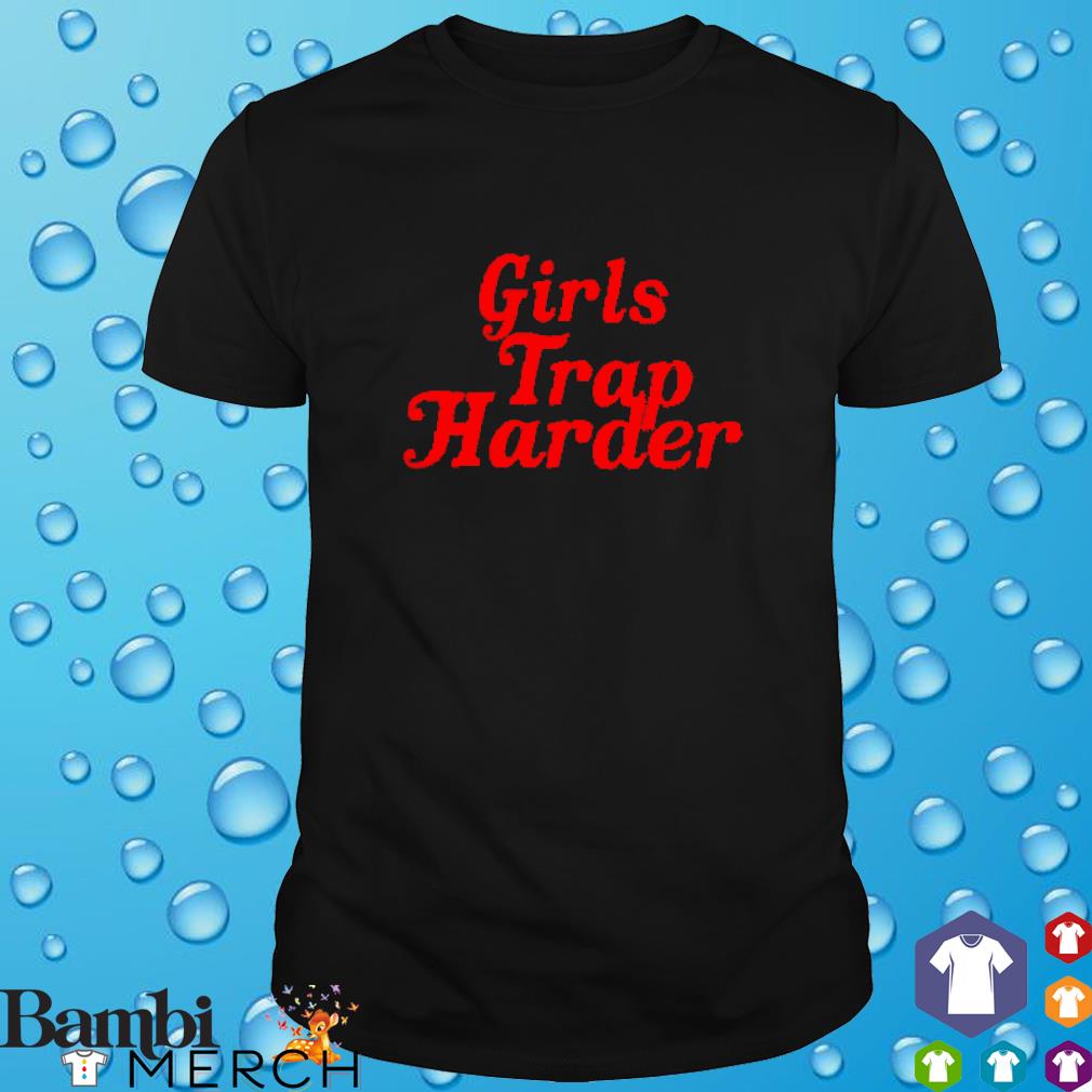 Awesome girls Trap Harder shirt