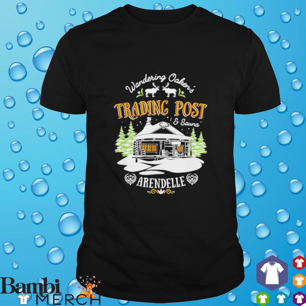 Nice wandering oaken's trading post arendelle shirt