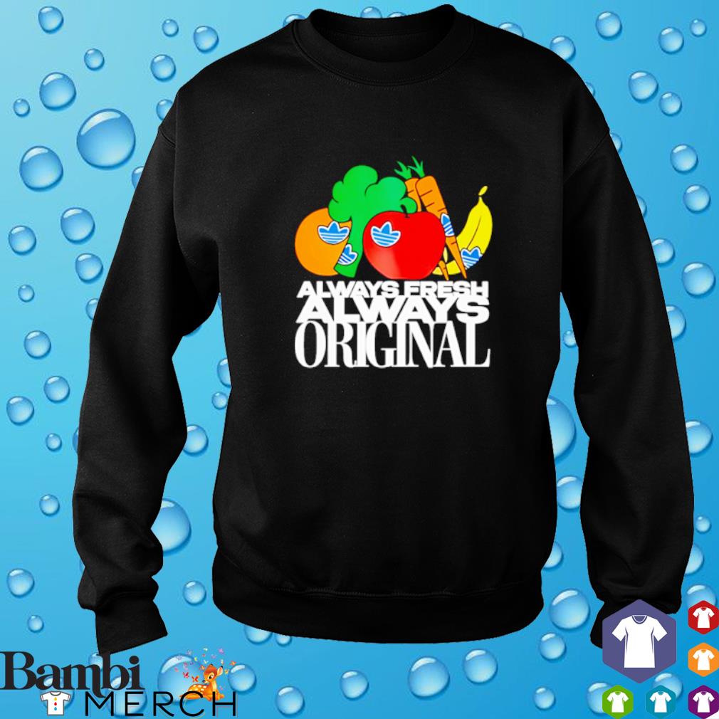 Awesome always fresh always original shirt