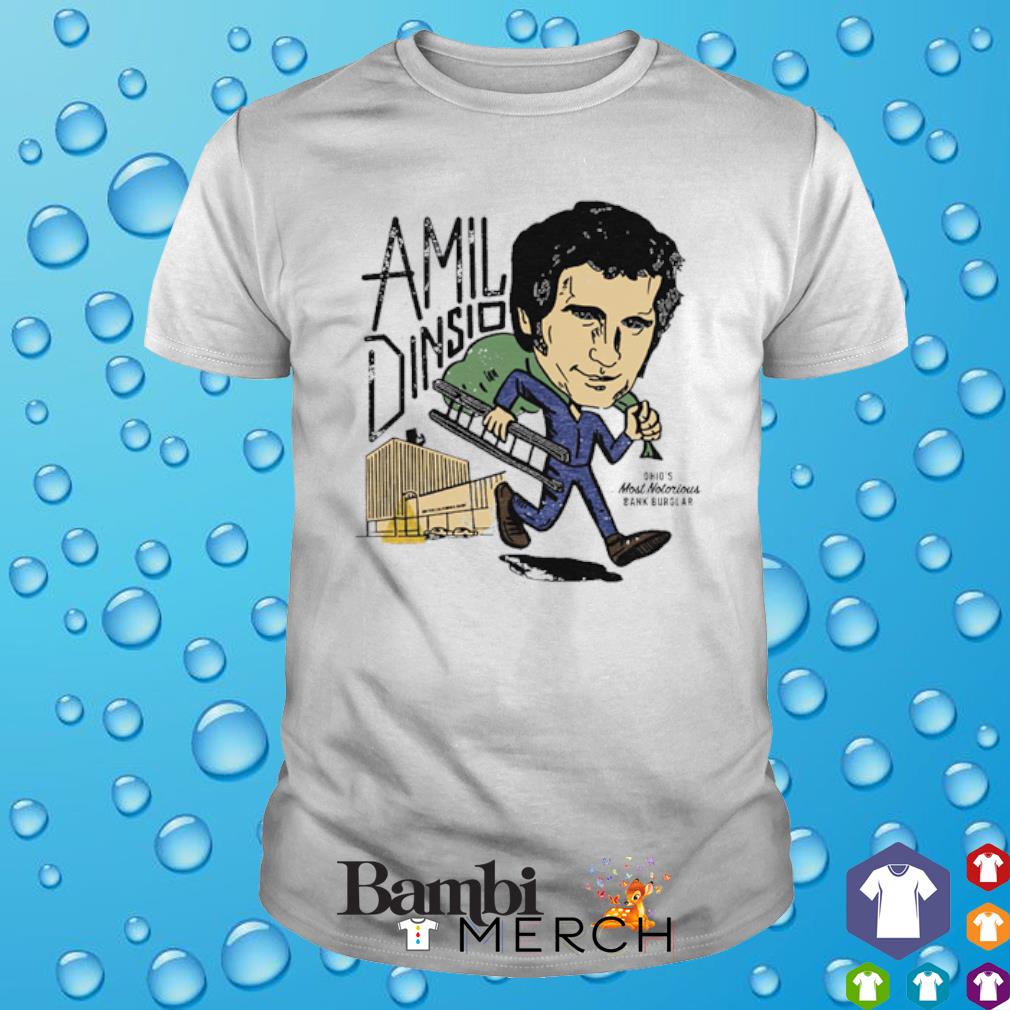 Official amil Dinsio Ohio's most Notorious bank Burglar shirt
