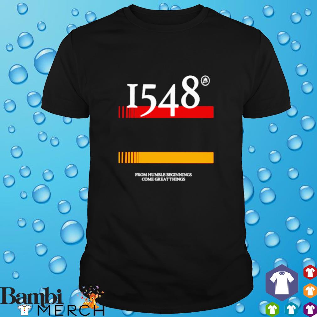 Nice 1548 Flag from humble beginnings come great things shirt