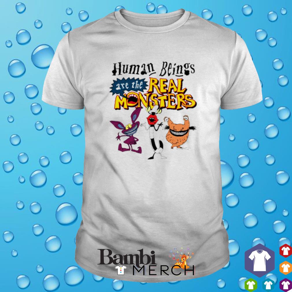 Premium human beings are the real monsters shirt