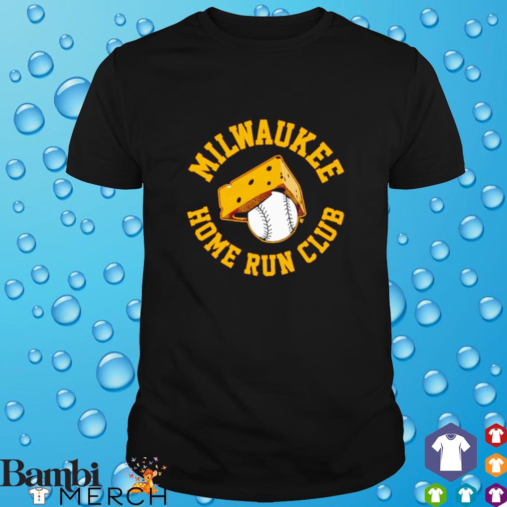 Premium milwaukee home run club extra cheesy shirt