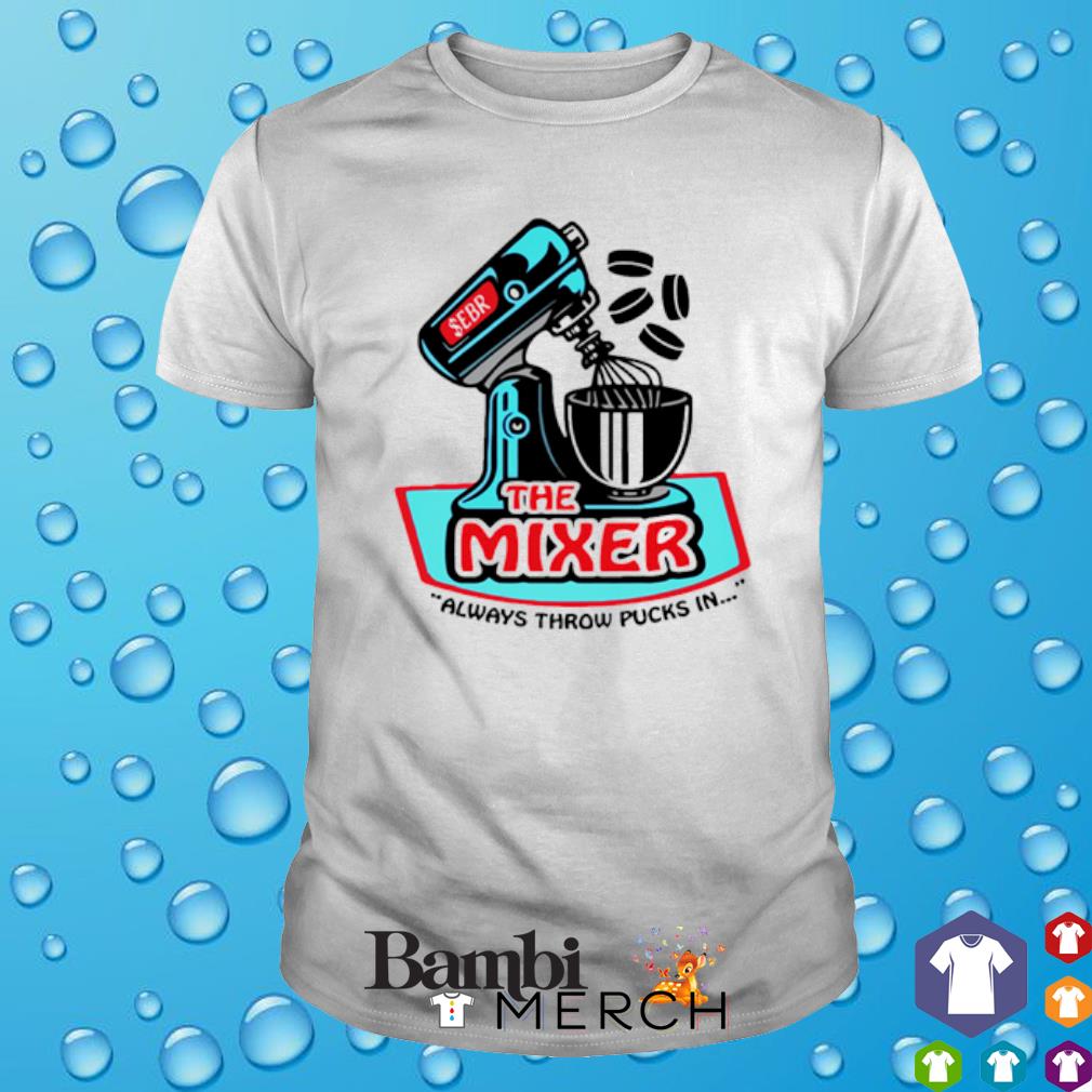 Awesome the mixer always throw pucks in shirt