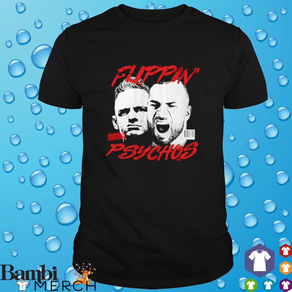 Official flippin Psychos certified shirt
