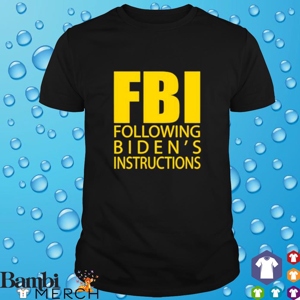 Premium paige R FBI following Biden's instructions shirt