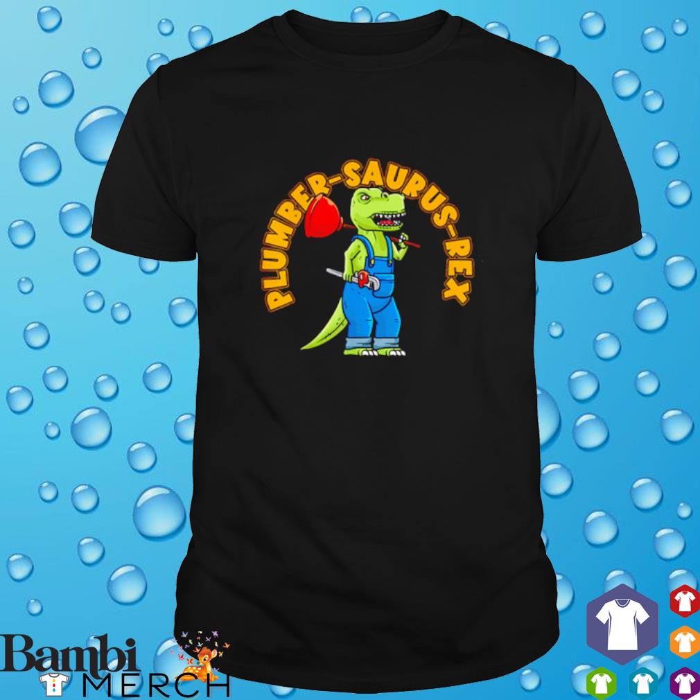 Premium plumbing-saurus-rex plumber shirt