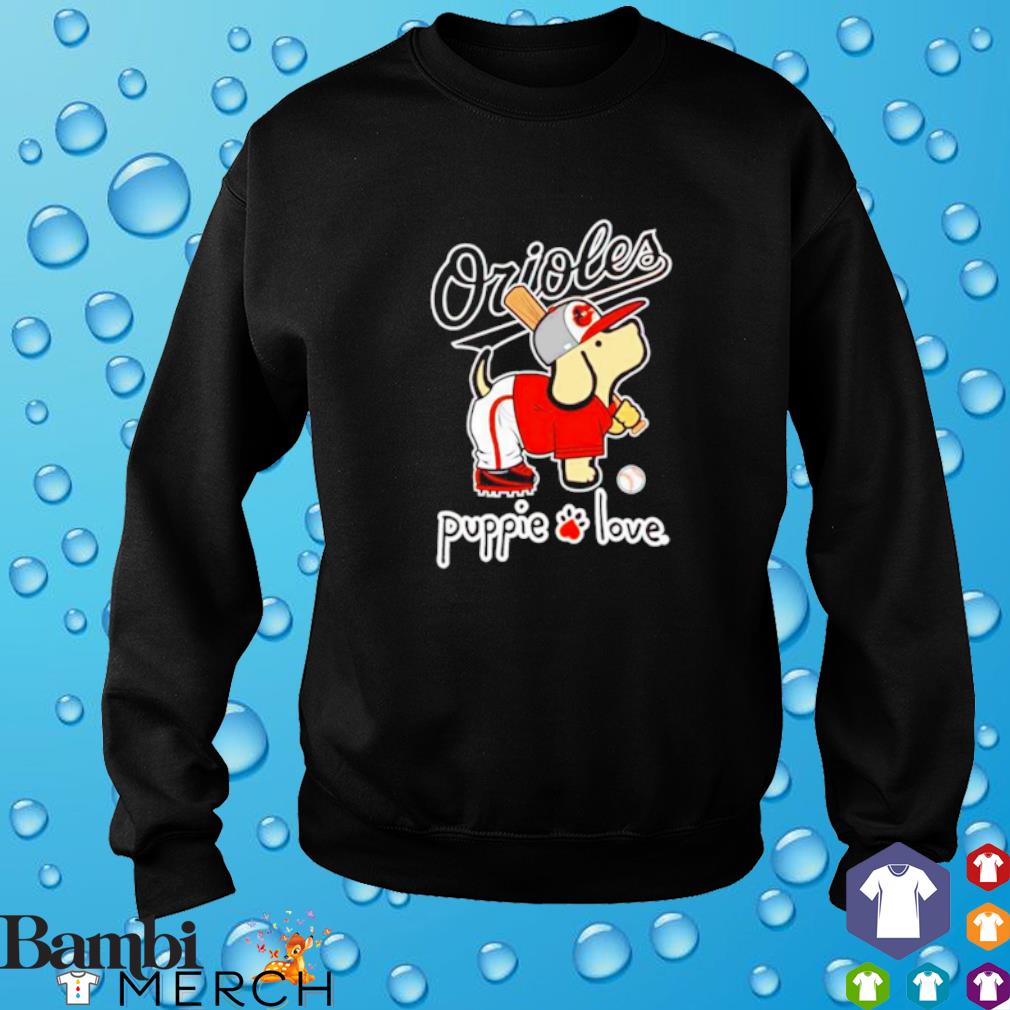 Baltimore Orioles puppie love shirt, hoodie, sweater, long sleeve and tank  top