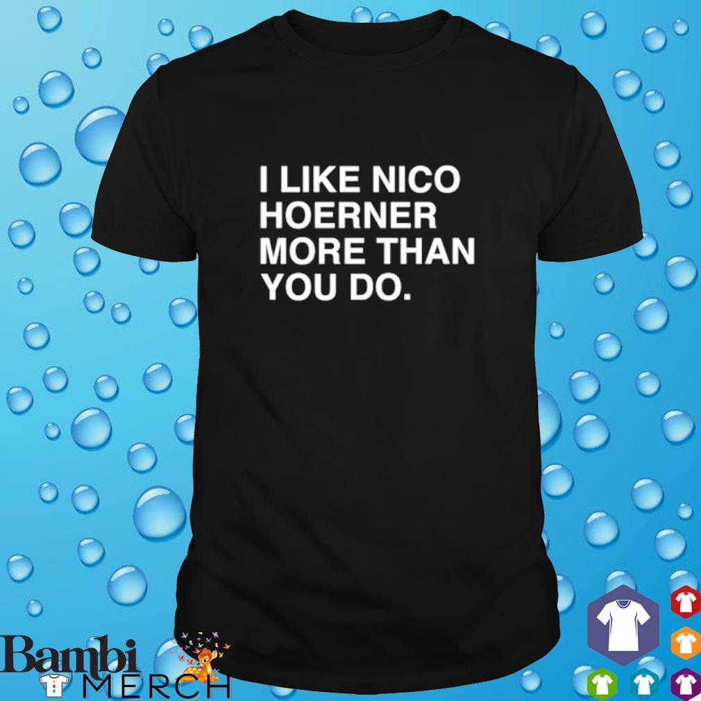 I Like Nico Hoerner More Than You Do Shirt, hoodie, longsleeve tee