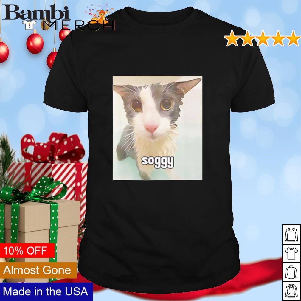 Nice Silly Soggy Cat Meme shirt