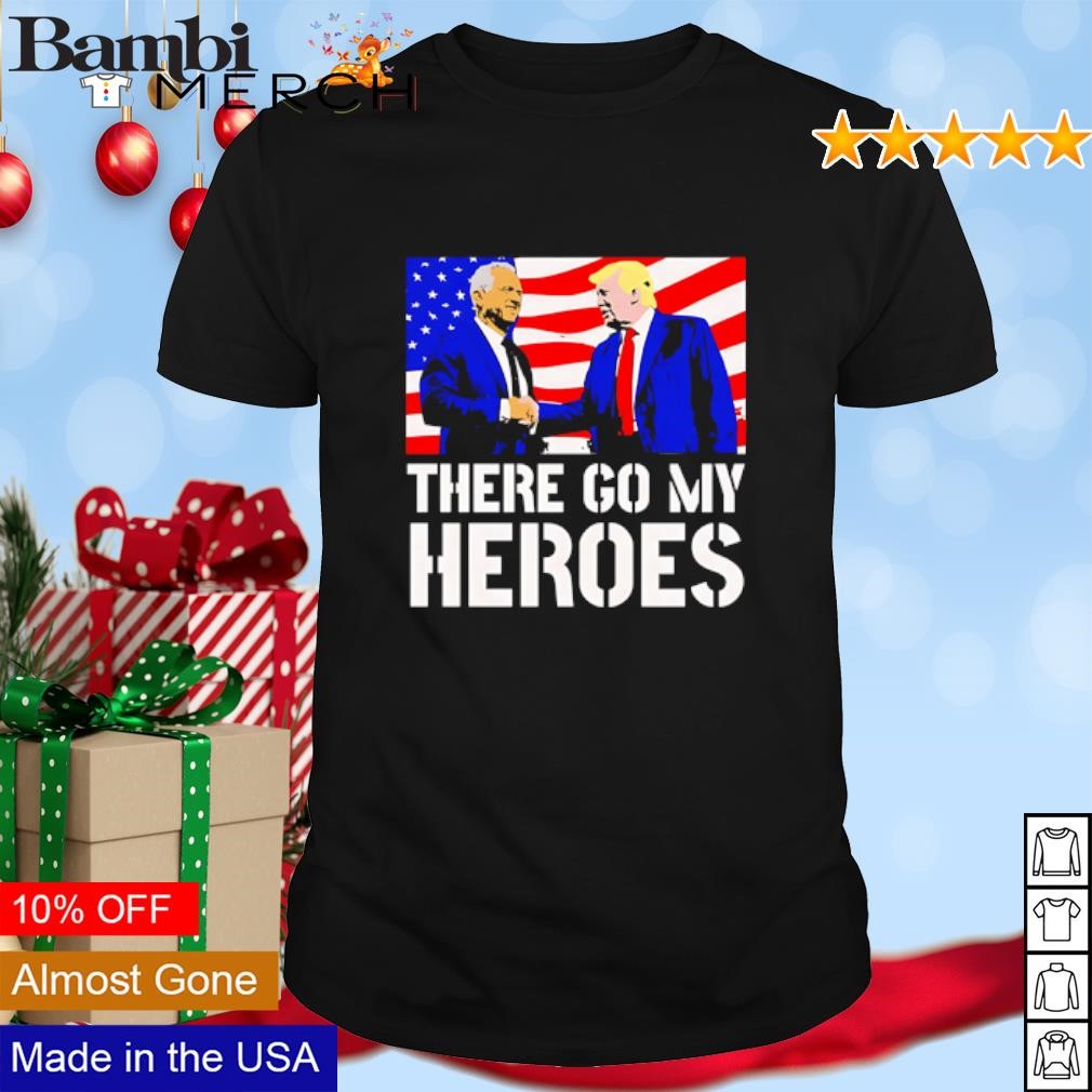 Official Trump Kennedy there go my heroes shirt