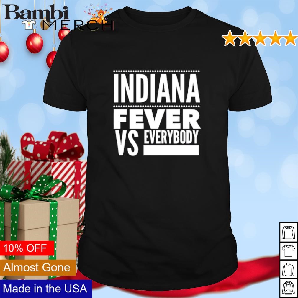 Awesome Ken Swift Indiana Fever Vs Everybody shirt