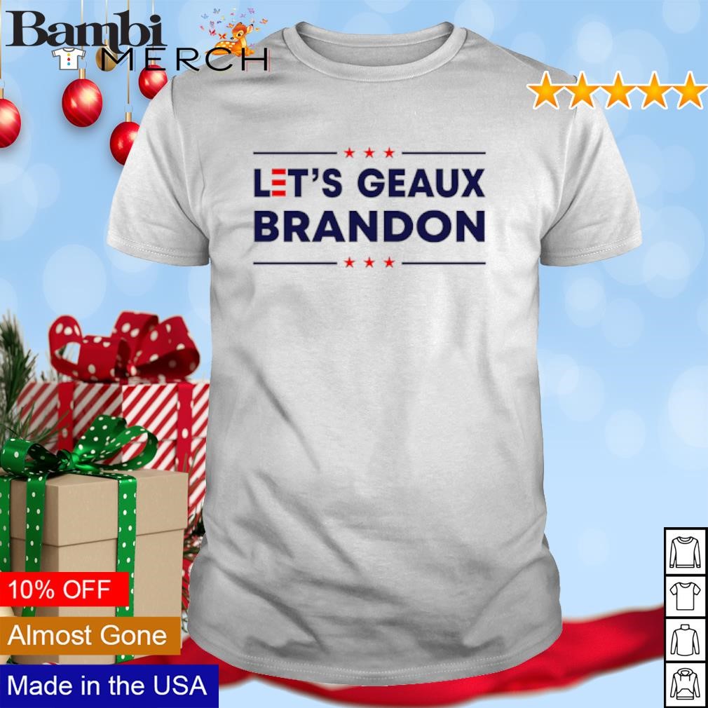 Awesome Let's Geaux Brandon 2024 shirt