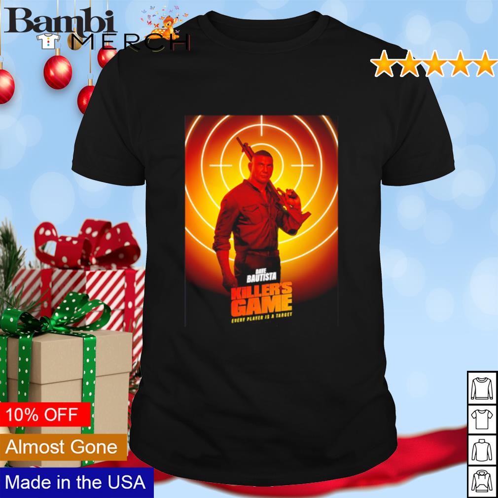 Best Dave Bautista The Killer's Game Every Player is A Target shirt