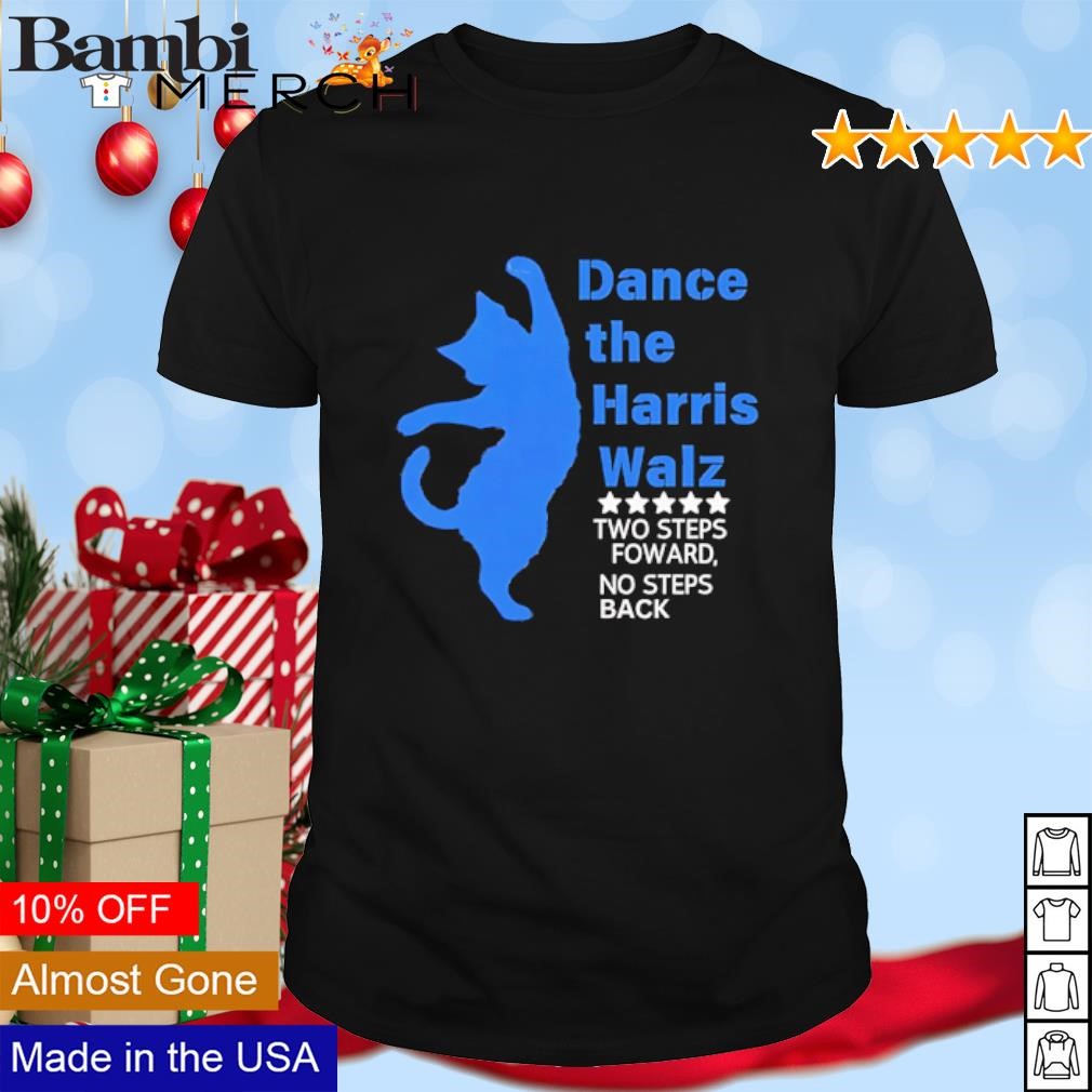 Best Kamala Harris Walz Dance the Harris Walz Two Steps Foward No Steps Back shirt