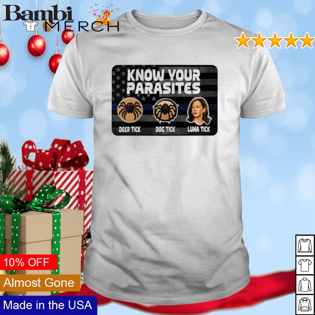 Funny Kamala know your parasites deer tick dog tick luna tick shirt