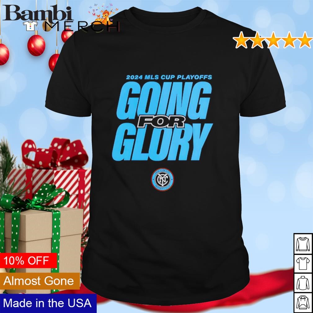 Funny New York City FC 2024 MLS Cup Playoffs Going For Glory shirt