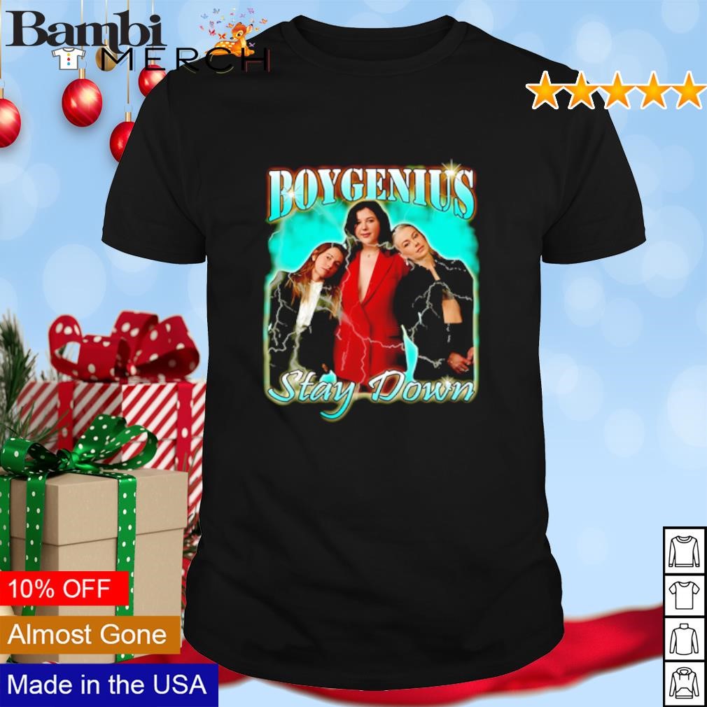 Funny Three Female Singers BoyGenius Stay Down shirt