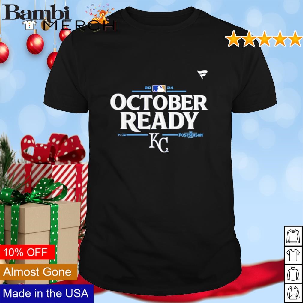 Nice Kansas City Royals 2024 MLB Postseason October Ready shirt