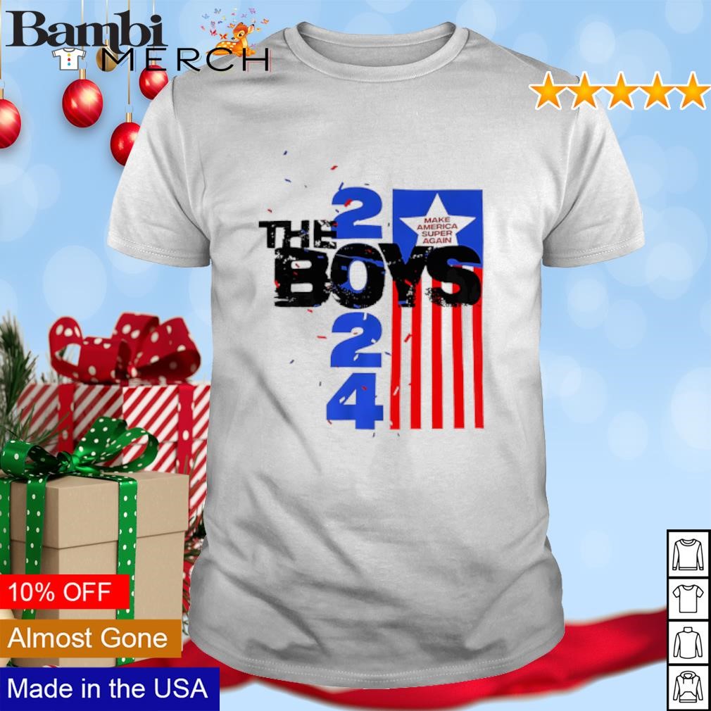 Nice The Boys America Super 2024 Make America Super Again shirt