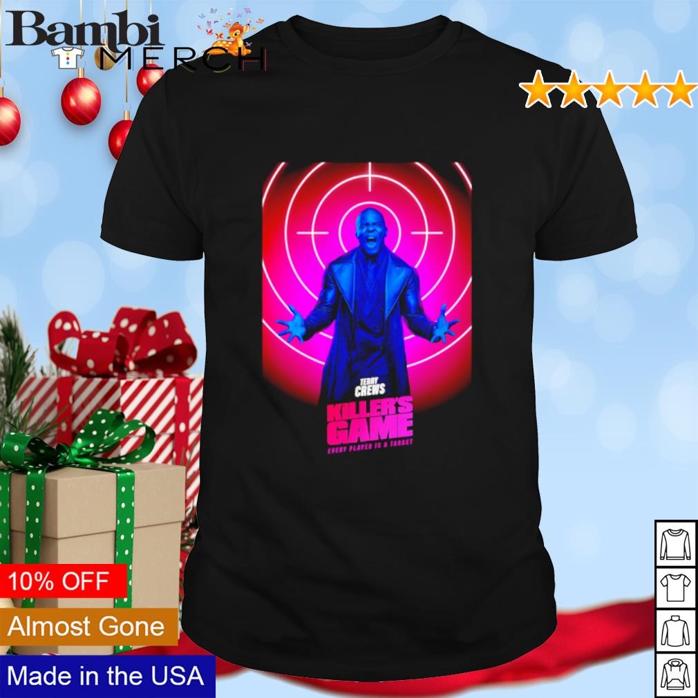 Original Terry Crews The Killer's Game Every Player is A Target shirt