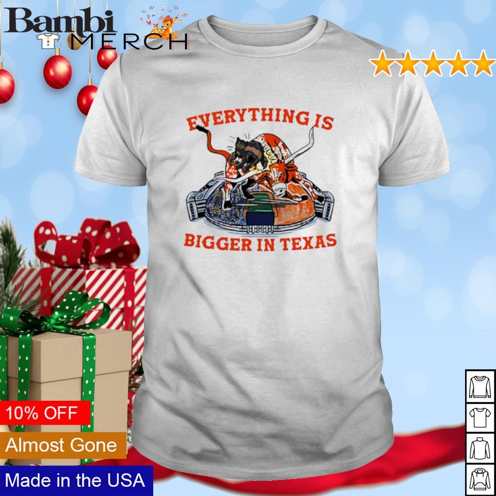 Top Everything is Bigger in Texas Longhorns Stadium shirt