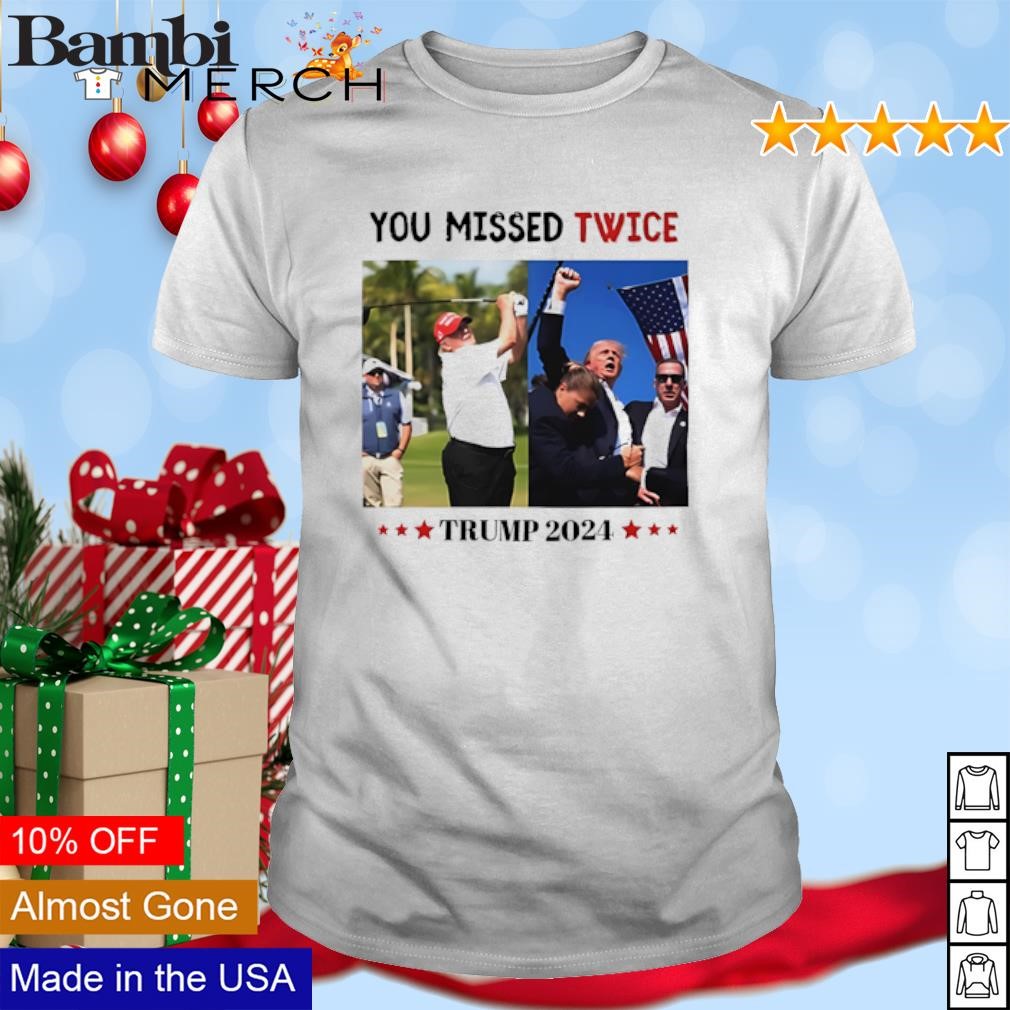 You missed twice Trump 2024 Golf shirt