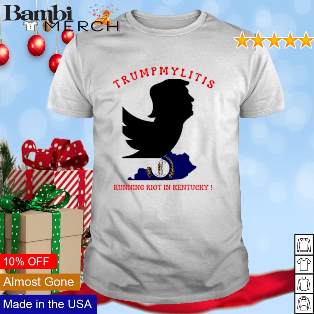 Premium Trumpmylitis running riot in Kentucky shirt