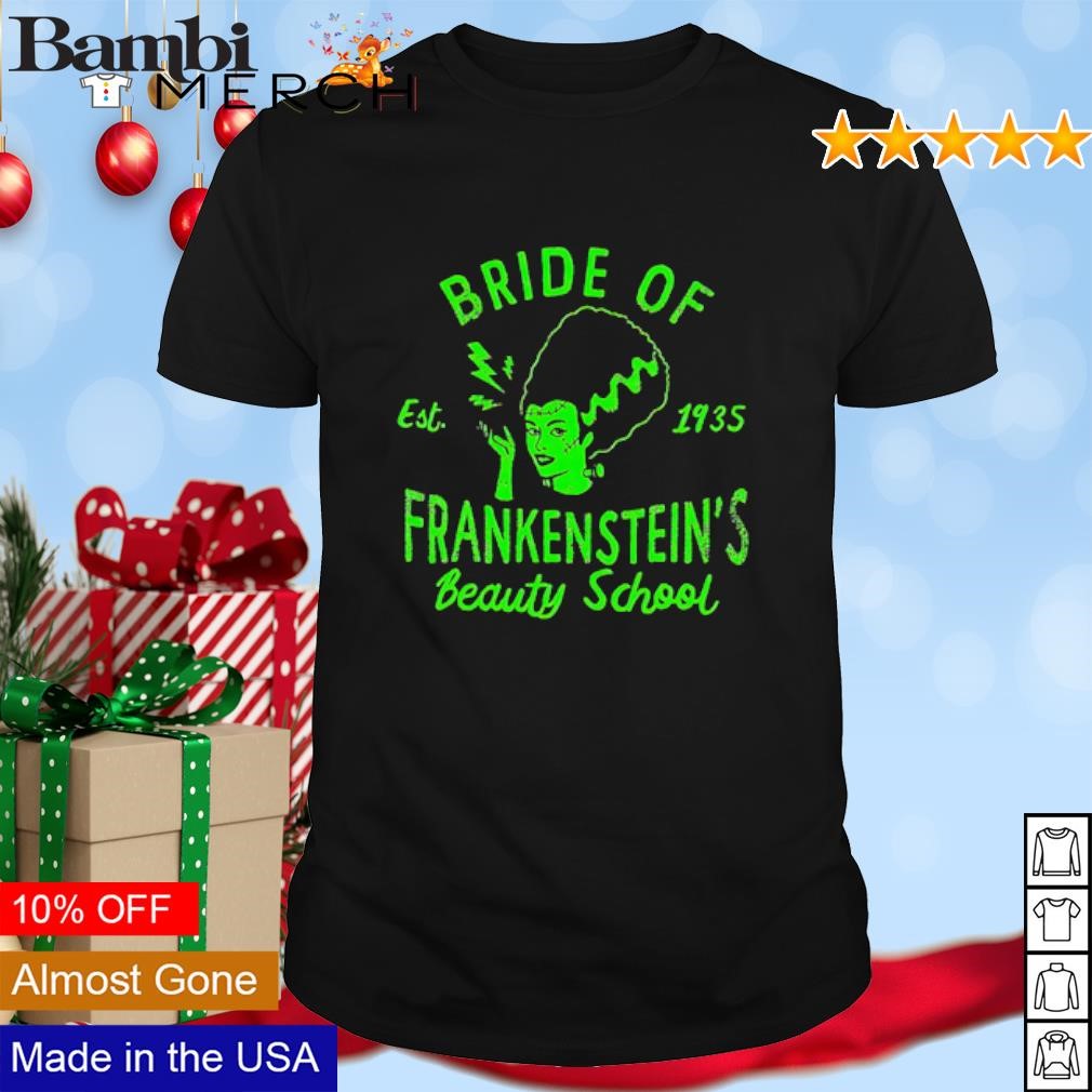 Top Bride of Frankenstein's beauty school Halloween shirt