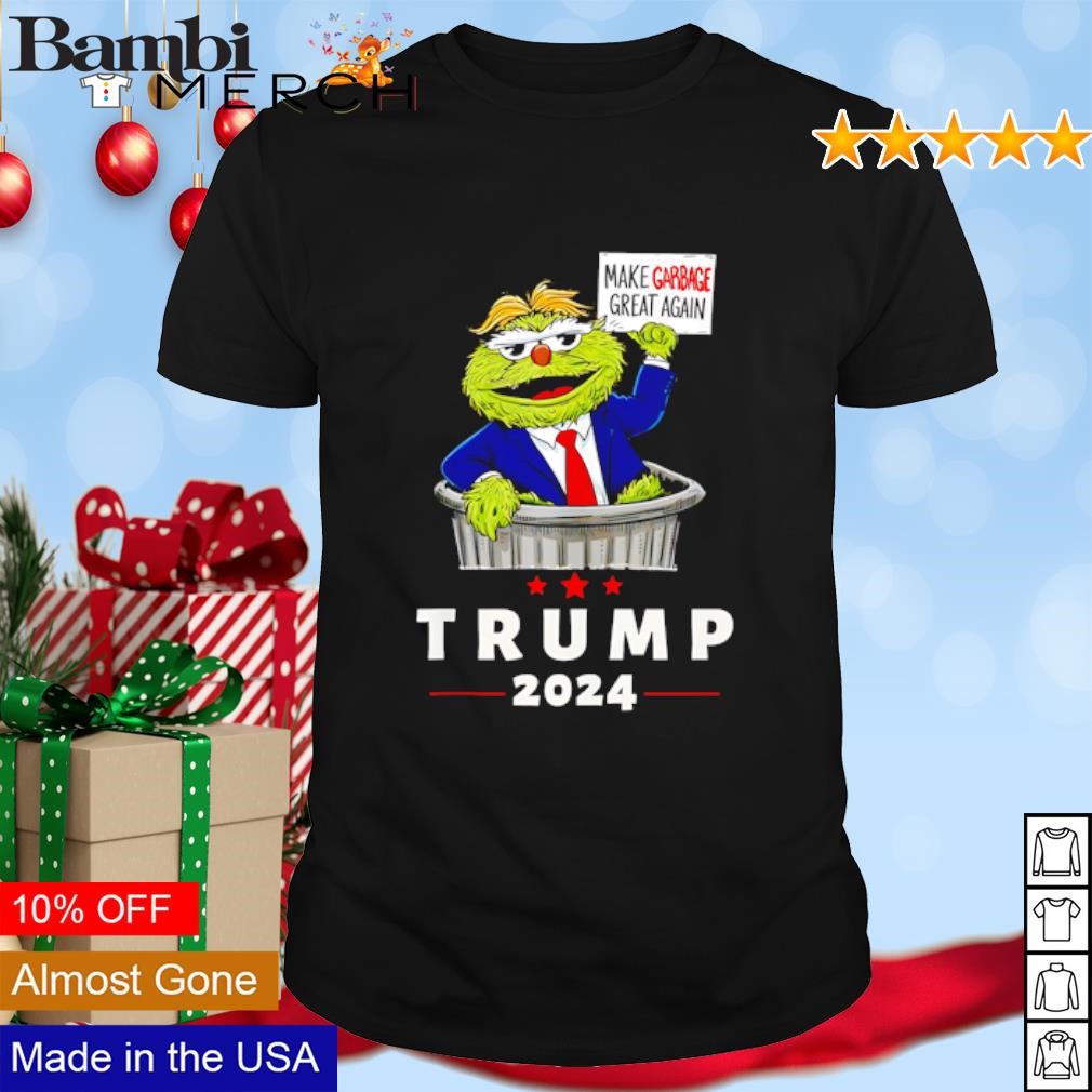 Original Sesame Street make garbage great again Trump 2024 shirt